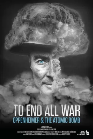 Покончить со всеми войнами: Оппенгеймер и атомная бомба (2023) скачать торрент